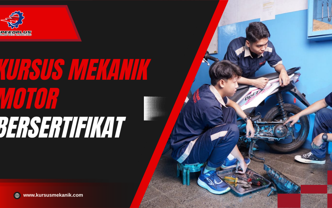 Kursus Mekanik Motor Bersertifikat