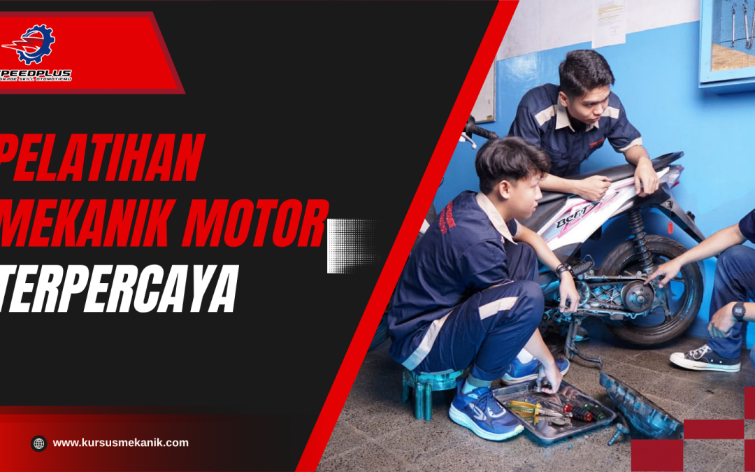 Pelatihan Mekanik Motor Terpercaya