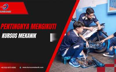 Pentingnya Mengikuti Kursus Mekanik