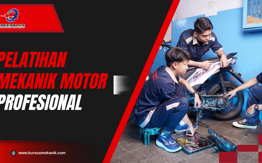 Pelatihan Mekanik Motor Profesional