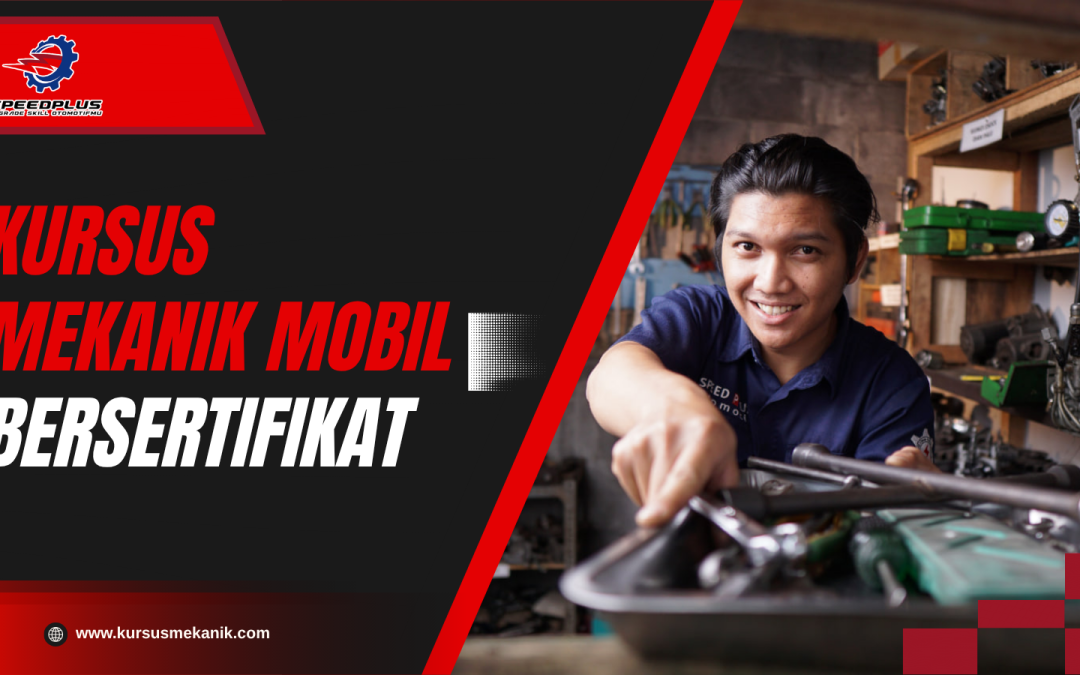 Kursus Mekanik Mobil Bersertifikat