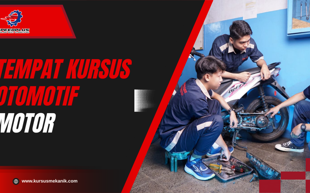 Tempat Kursus Otomotif Motor