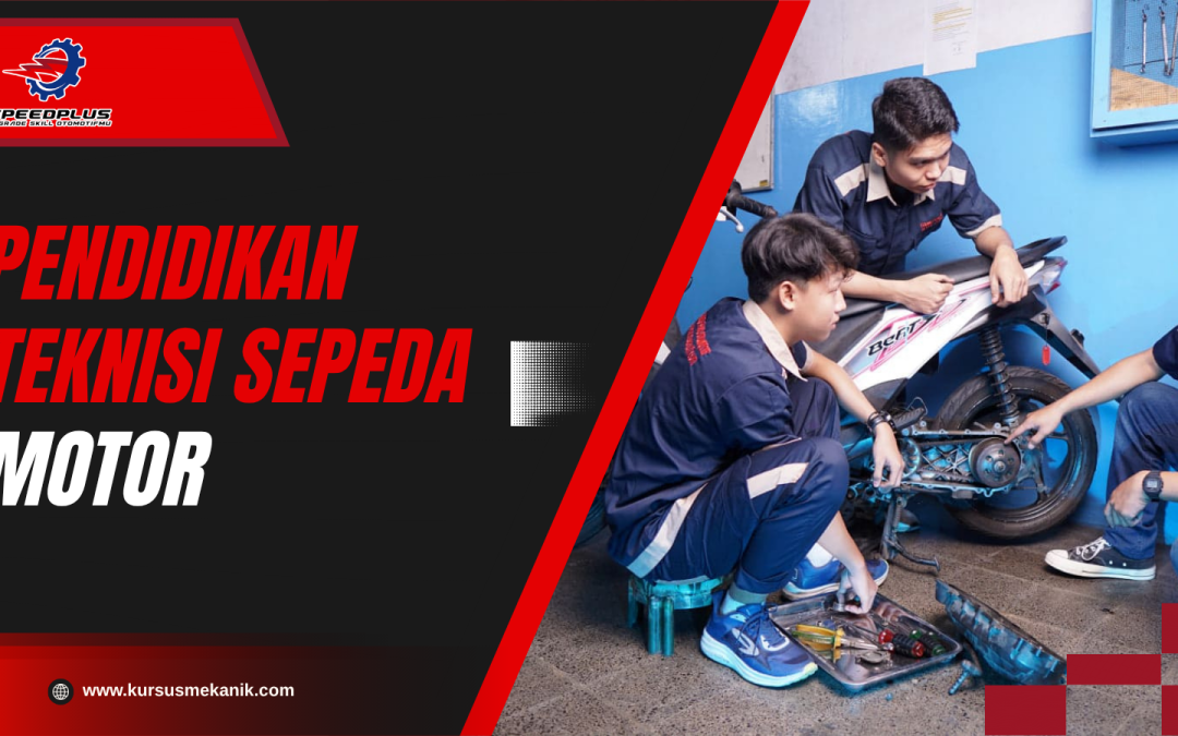 Pendidikan Teknisi Sepeda Motor