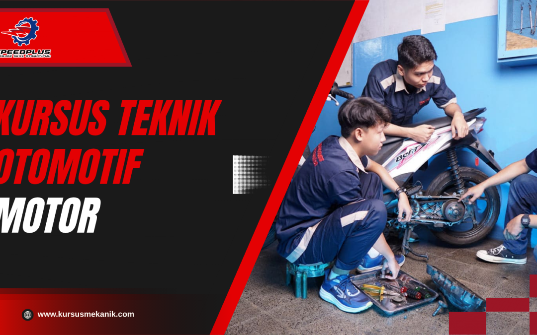 Kursus Teknik Otomotif Motor