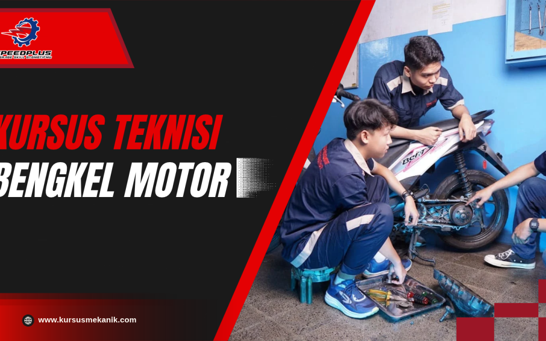 Kursus Teknisi Bengkel Motor