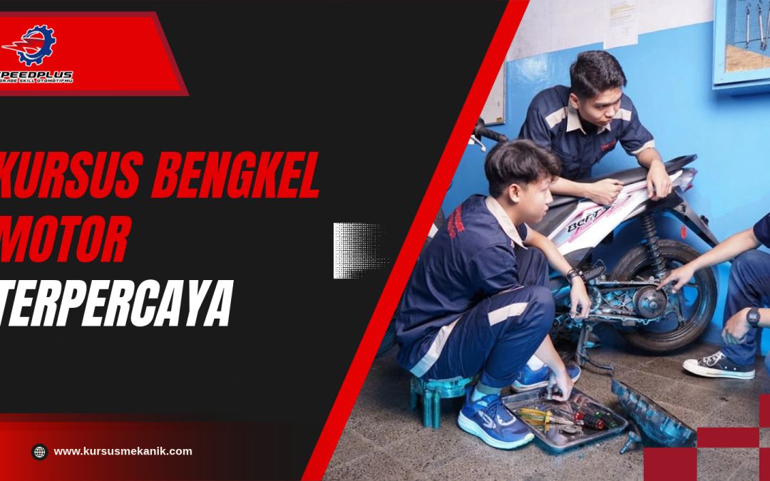 Kursus Bengkel Motor Terpercaya
